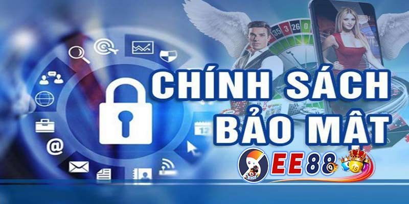 Chính sách bảo mật nhà cái EE88 nêu cực kỳ chặt chẽ 